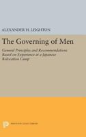 The governing of men;: General principles and recommendations based on experience at a Japanese Relocation Camp 0691649456 Book Cover