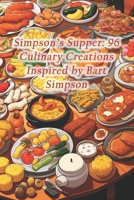 Simpson's Supper: 96 Culinary Creations Inspired by Bart Simpson B0CR76VGB4 Book Cover