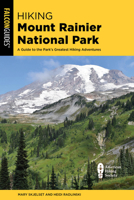 Hiking Mount Rainier National Park: A Guide to the Park's Greatest Hiking Adventures 149307752X Book Cover