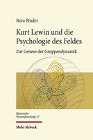 Kurt Lewin Und Die Psychologie Des Feldes: Zur Genese Der Gruppendynamik (Historische Wissensforschung) 3161590988 Book Cover