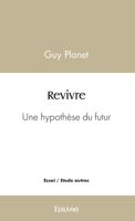 Revivre: Une hypothèse du futur (French Edition) 2414452900 Book Cover