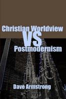 Christian Worldview vs. Postmodernism 1430321121 Book Cover