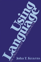 Using Language: The Structures of Speech Acts 0873958098 Book Cover