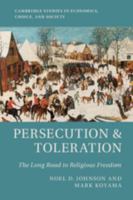 Persecution and Toleration: The Long Road to Religious Freedom 1108441165 Book Cover