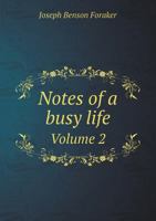 Notes of a Busy Life; Volume 2 1015971431 Book Cover