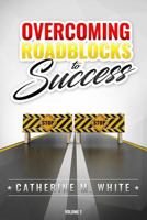 Overcoming Roadblocks to Success 1541234553 Book Cover