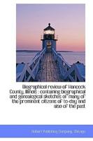 Biographical Review of Hancock County, Illinois Containing Biographical and Genealogical Sketches 0548820600 Book Cover