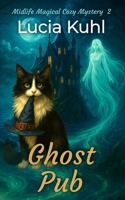 GHOST PUB: A Midlife Magical Ghost Cozy Mystery on Robato Island B09YQJMBYT Book Cover