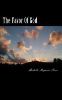 The Favor Of God: Scriptures Of God's Favor 1985823225 Book Cover