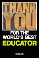 Thank You for the World's Best Educator: Notebook - Kindergarten - gift - squared - 6 x 9 inch 1696098610 Book Cover