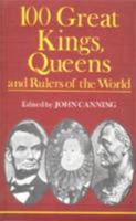 100 Great Kings, Queens & Rulers of the World 0517458438 Book Cover