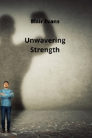 Unwavering Strength 9964677545 Book Cover