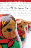 We Live Inside a Story 1565483340 Book Cover