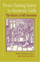 From Fasting Saints to Anorexic Girls: The History of Self-Starvation 0814787843 Book Cover