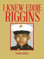 I Knew Eddie Riggins 1491868813 Book Cover