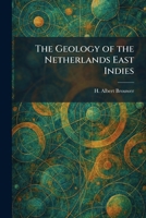 The Geology of the Netherlands East Indies 1025678281 Book Cover
