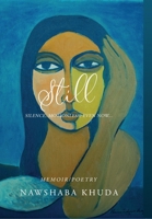 Still: Silence, motionless, even now... 1716342619 Book Cover