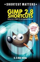 GIMP 2.8 Shortcuts (Shortcut Matters) 1979461198 Book Cover