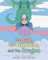 The Cat, The Princess, and The Dragon 1684985994 Book Cover