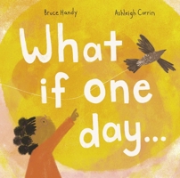 What If One Day... 1592703836 Book Cover
