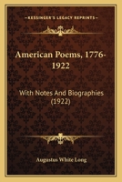 American Poems, 1776-1922, with Notes and Biographies 1104610353 Book Cover