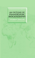 An Outline of Phanerozoic Biogeography (Oxford Biogeography Series) 0198540604 Book Cover