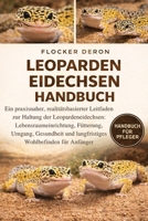 LEOPARDENEIDECHSEN: Ein praxisnaher, realitätsbasierter Leitfaden zur Haltung der Leopardeneidechsen: Lebensraumeinrichtung, Fütterung, Umgang, ... Wohlbefinden für Anfänger (German Edition) B0GQZLMQC1 Book Cover