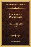 Conferences Dramatiques: Odeon, 1888-1898 (1898) 1165384523 Book Cover