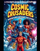 Cosmic Crusaders: Adventures Beyond The Stars! B0DR8YRPMQ Book Cover