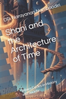 Shani and the Architecture of Time: Saturn Cycles in History and Society (Astrology Research & Analysis) B0GHJTBPRM Book Cover