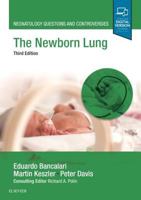 The Newborn Lung: Neonatology Questions and Controversies (Neonatology: Questions & Controversies) 1416031669 Book Cover