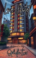 Love Hotel: A Novella B0DXBYCJDY Book Cover