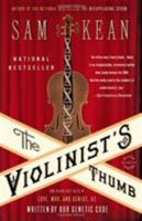 The Violinist's Thumb: And Other Lost Tales of Love, War, and Genius, as Written by Our Genetic Code 0316182311 Book Cover