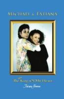 Michael & Tatiana: The King of My Heart 1461181305 Book Cover