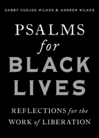 Psalms for Black Lives: Reflections for the Work of Liberation 0835820076 Book Cover