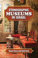 Ethnographic Museums in Israel 1885881487 Book Cover