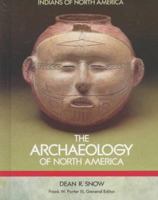 Archaeology of North America (Indians of North America) 0791003531 Book Cover