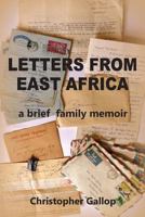 Letters from East Africa - A Brief Family Memoir 178148628X Book Cover