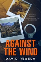 Against the Wind B0BPRF1XZY Book Cover