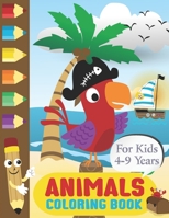 Animals Coloring Books for Kids 4-9 Years: A Fun Coloring Gift Book for Young Kids who Loves Cute Animals B08GFS1ZW3 Book Cover