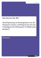 Bedarfsplanung im Rettungsdienst. Ist der Parameter Sonder- und Wegerechte für eine bedarfsgerechte Planung der Notfallrettung geeignet? 3640234758 Book Cover