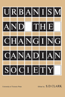 Urbanism and the Changing Canadian Society 1442639202 Book Cover