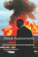 Threat Assessments: For Close Protection & Security Management 1092966676 Book Cover