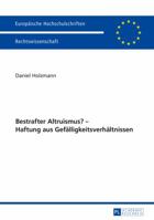 Bestrafter Altruismus? - Haftung Aus Gefaelligkeitsverhaeltnissen 363165572X Book Cover