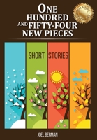 One Hundred and Fifty-Four New Pieces: Short Stories B0G7Q44X97 Book Cover