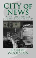 CITY of NEW$: A Philosophical Journey Continued 1984992686 Book Cover