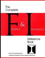 The Complete Finance & Insurance Reference Book: ... includes an introduction to Neuro-Linguistic Programming 1492838896 Book Cover