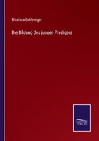 Die Bildung des jungen Predigers 337500916X Book Cover