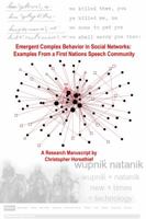 Emergent Complex Behavior in Social Networks : A Research Manuscript by Christopher Horsethief: Examples from a First Nations Speech Community 0692208720 Book Cover