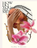 How Do You See Me? B08QM15YQB Book Cover
